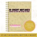 10 Credit Mistakes Keeping You Stuck and Costing You Money